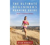 Ryan Robert The Ultimate Beginners Running Guide (Tascabile)