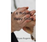 Ryan Rogers A Perfectly Happy Ending (Copertina rigida)
