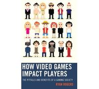 Ryan Rogers How Video Games Impact Players (Copertina rigida)