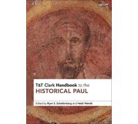 Ryan S. Schellenberg T&T Clark Handbook to the Historical Paul (Tascabile)