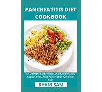 Ryan Sam Pancreatitis Diet Cookbook: An Ultimate Guide With Simple A (Tascabile)