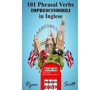 Ryan Scott 101 Phrasal Verbs imprescindibili in Inglese (Tascabile)