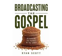 Ryan Scott Broadcasting the Gospel (Tascabile)