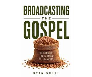 Ryan Scott Broadcasting the Gospel (Tascabile)