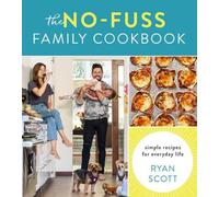 Ryan Scott The No-Fuss Family Cookbook (Copertina rigida)