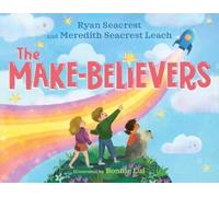 Ryan Seacrest Meredith Seacrest Leach The Make-Believers (Copertina rigida)