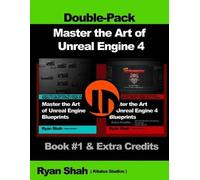 Ryan Shah Master the Art of Unreal Engine 4 - Blueprints - Double Pa (Tascabile)