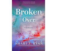 Ryan, Shari J. Broken Over: A Raw And Emotional Heart-Stopper Book NUOVO