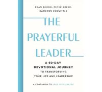 Ryan Skoog Peter Greer Cameron Doolittle The Prayerful Leader (Copertina rigida)