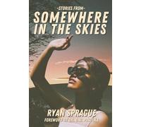 Ryan Sprague Stories From Somewhere In The Skies (Tascabile)