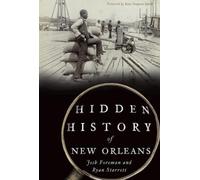 Ryan Starrett Joshua Keith Foreman Hidden History of New Orleans (Tascabile)