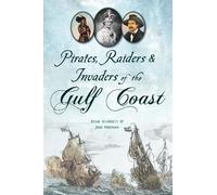 Ryan Starrett Pirates, Raiders & Invaders of the Gulf Coast (Tascabile)