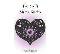 Ryan Sterling The Soul's Sacred Stories (Copertina rigida)