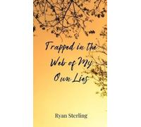Ryan Sterling Trapped in the Web of My Own Lies (Copertina rigida)