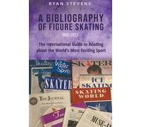 Ryan Stevens A Bibliography of Figure Skating (Tascabile)
