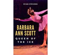 Ryan Stevens Barbara Ann Scott: Queen of the Ice (Tascabile)