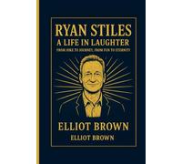 RYAN STILES: A Life In Laughter - From Joke To Journey, From Fun To Eternity