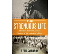 Ryan Swanson The Strenuous Life (Tascabile)