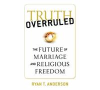 Ryan T. Anderson Truth Overruled (Tascabile)