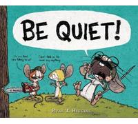 Ryan T. Higgins BE QUIET (Copertina rigida)