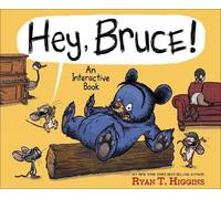 Ryan T. Higgins Hey, Bruce (Copertina rigida)