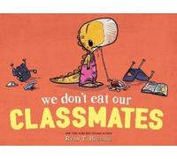 Ryan T. Higgins We Don't Eat Our Classmates (Copertina rigida)