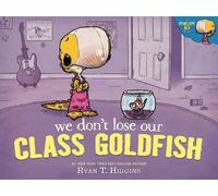 Ryan T. Higgins We Don't Lose Our Class Goldfish (Copertina rigida)