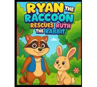 Ryan the Raccoon Rescues Ruth the Rabbit