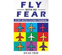 Ryan Trip FLY WITH NO FEAR - Stop with Flying Phobia (Tascabile)