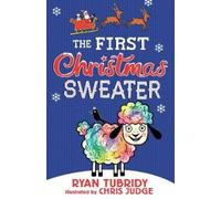 Ryan Tubridy The First Christmas Sweater (and the Sheep Who C (Copertina rigida)