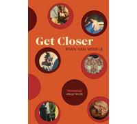 Ryan Van Winkle Get Closer (Tascabile)
