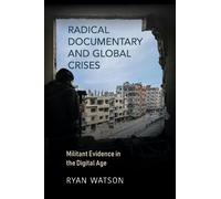 Ryan Watson Radical Documentary and Global Crises (Tascabile)