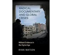 Ryan Watson Radical Documentary and Global Crises (Tascabile)