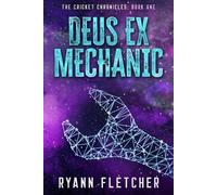 Ryann Fletcher Deus Ex Mechanic (Tascabile) Cricket Chronicles