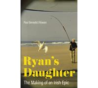 Ryan's Daughter: The Making of an Irish Epic