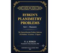 Rybkin’s Collection of Problems in Geometry, Part I: Planimetry: The classical Russian problem collection - first complete English translation