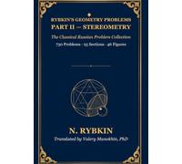 Rybkin’s Collection of Problems in Geometry, Part II: Stereometry: The classical Russian problem collection - first complete English translation: 30