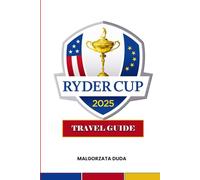 RYDER CUP 2025 TRAVEL GUIDE: The Ultimate Ryder Cup 2025 Bethpage Black Guide with Sports Travel Tips, Farmingdale Travel Guide, NYC Day Trips, New ... Fan Etiquette for Golf’s Biggest Tournament.