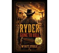 Ryder - Gone to Hell - LARGE PRINT WESTERN: Classic Large Print Western Paperback