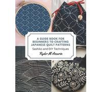 Ryder M Aneurin A Guide Book for Beginners to Crafting Japanese Quil (Tascabile)