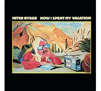 Mitch Ryder How I Spent My Vacation (CD) Album