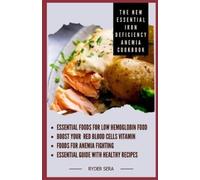 Ryder Sera The New Essential Iron Deficiency Anemia Cookbook (Tascabile)