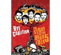 Rye Coalition -The Story Of The Hard Luck 5