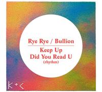 Rye Rye/ Bullion - Keep Up / Did You Read U