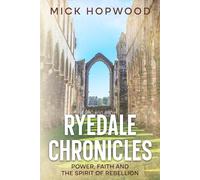 Ryedale Chronicles: Power, Faith and the Spirit of Rebellion