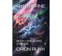 RYFTBORNE: BOOK I: THE LIVING COSMOS