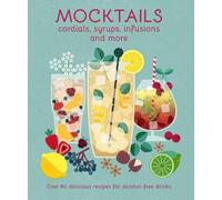 Ryland Peters & S Mocktails, Cordials, Syrups, Infusions and (Copertina rigida)