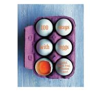Ryland Peters & Small 100 Ways with Eggs (Copertina rigida)
