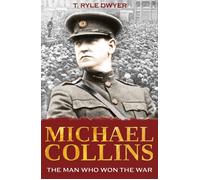 Ryle T Dwyer Michael Collins: The Man Who Won The War (Tascabile)