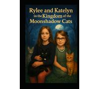 Rylee and Katelyn in the Kingdom of the Moonshadow Cats